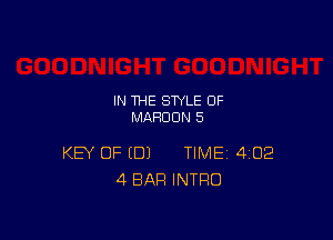 IN THE STYLE 0F
MAHDUN 5

KEY OF (DJ TIME 402
4 BAR INTRO