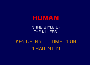 IN THE STYLE OF
THE KILLERS

KEY OF EBbJ TIME 409
4 BAR INTRO