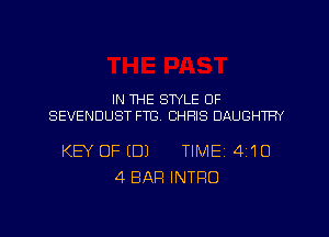 IN ME STYLE OF
SEVENDUST F113, CHRIS DAUGHTFN

KEY OF (DJ TlMEi 410
4 BAR INTRO