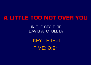 IN THE STYLE OF
DAVID AHCHULETA

KEY OF (Eb)
TlMEr 321