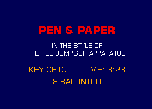 IN THE SWLE OF
THE RED JUMPSUIT APPARATUS

KEY OF (Cl TIME13123
8 BAR INTRO

g