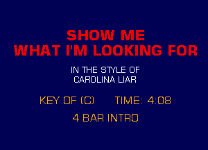 IN THE STYLE OF
CAROLINA LIAH

KEY OF ICJ TIME 4138
4 BAR INTRO