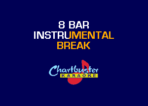 8 BAR
INSTRUMENTAL
BREAK

camm