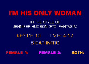 IN THE STYLE 0F
JENNIFER HUDSON (FTB. FANTASIAJ

KEY OF (C) TIME 417
6 BAR INTRO