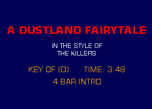 IN THE STYLE OF
THE KILLERS

KEY OF (DJ TIME 348
4 BAR INTRO
