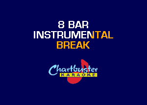 8 BAR
INSTRUMENTAL
BREAK

camm