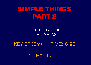 IN THE STYLE OF
DIRTY VEGAS

KB OF (Cm) TIME 828

18 BAR INTRO
