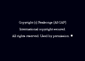 Copyright (c) Rcalaonsa (ASCAP)
hman'oxml copyright secured,

All rights marred. Used by perminion '