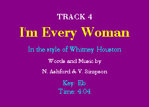 TRACK 4
I'm Every Woman

In the atyle of Witney Howton
Words and Mumc by
N, Aahford 3c V, Sampson

Key Eb
Tune 4 04