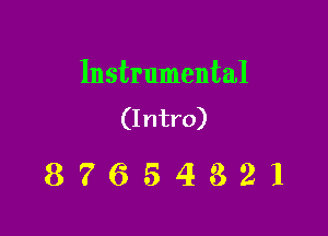 Instrumental

(Intro)

87654321