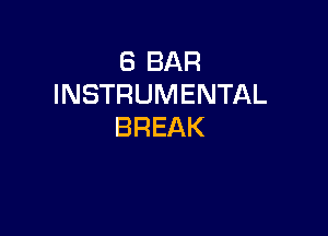 (SBAR
INSTRUMENTAL

BREAK