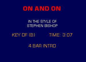 IN THE SWLE OF
STEPHEN BISHOP

KEY OF (B) TIME 307

4 BAR INTRO