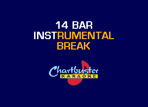 14 BAR
INSTRUMENTAL
BREAK

camm