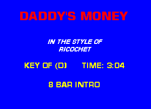 IN 7H5 STYLE 0F
RICDCHET

KEY UF (Ell TIME 3204

8 BAR INTRO
