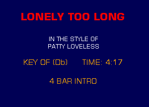 IN THE STYLE 0F
PATTY LDVELESS

KEY OF (Dbl TIME14117

4 BAR INTRO