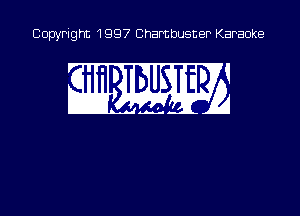 Copyright 1997 Chambusner Karaoke

an WEE