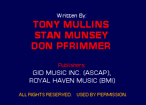 Written Byz

BID MUSIC INC. (ASCAPJ.

ROYAL HAVEN MUSIC (BMI)

ALL RIGHTS RESERVED. USED BY PERMISSION