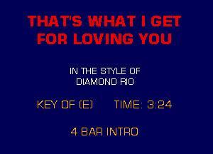 IN THE STYLE OF
DIAMOND RID

KEY OF (E) TIME 3124

4 BAR INTRO