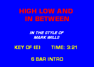 IN THE STYLE 0F
MAHKWILLS

KEY 0F IE1 TIME 3221

6 BAR INTRO