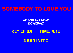 IN THE STYLE 0F
WYNDNNA

KEY OF (01 TIME 4215

8 BAR INTRO