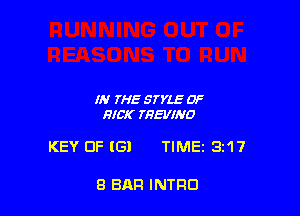 IN THE STYLE 0F
RICK THEVIND

KEY DF ((31 TIME 3I17

8 BAR INTRO
