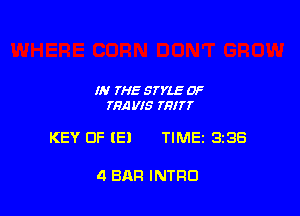 IN THESTYLEOF
TRAVIS THITT

KEY OF E! TIME 3138

4 BAR INTRO