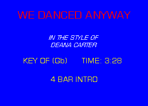 IN TF-IE STYLE 0F
054M CARTER

KEY OF EGbJ TIME 3128

4 BAR INTRO