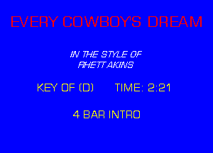 IN TF-IE STYLE 0F
WEP'TAKINS

KEY OFEDJ TIME12121

4 BAR INTRO