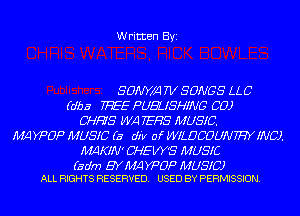 Written Byi

SOWM 7V SONGS LLC
(dba THEE PUEUSHMIG CO)
Cf-IHS WA TEHS MUSIC.
MAWOP MUSIC (a div of WILDCOUNWINC).
WKIN' CHEW'S MUSIC

(sdm BY WWOP MUSIC)
ALL RIGHTS RESERVED. USED BY PERMISSION.
