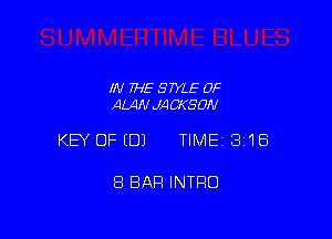 IN THE STYLE 0F
ALAN JACKSON

KEY OFEDJ TIMEI 3'18

8 BAR INTRO