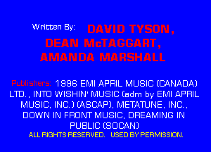 Written Byi

1888 EMI APRIL MUSIC (CANADA)

L111. INTU WISHIN' MUSIC Eadm by EMI APRIL
MUSIC. INC.) EASCAF'J. METATUNE. IND.
DOWN IN FRONT MUSIC. DHEAMING IN

PUBLIC (SUDAN)
ALL RIGHTS RESERVED. USED BY PERMISSION.