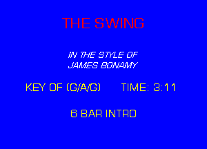 IN THE STYLE 0F
JAMES HOMM'Y

KEY OF (GINO) TIME 3111

ES BAH INTRO