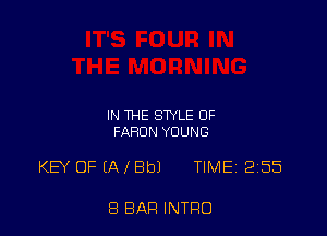 IN THE STYLE OF
FARON YOUNG

KEY OF (A l 8b) TIMEi 255

8 BAR INTRO