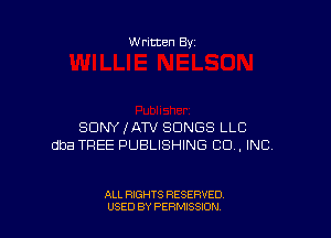 Written By

SDNYIATV SONGS LLC
dba TREE PUBLISHING CO, INC.

ALL RIGHTS RESERVED
USED BY PERMISSION
