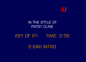 IN THE STYLE 0F
PATSY CLINE

KEY OF EFJ TIME12i58

8 BAR INTRO