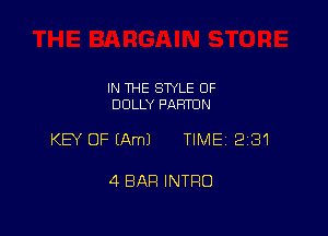 IN THE STYLE OF
DOLLY PAHTON

KEY OF EAmJ TIME 2181

4 BAR INTRO