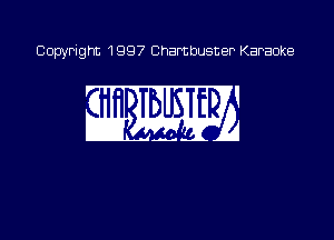 Copyright 1997 Chambusner Karaoke

mama?