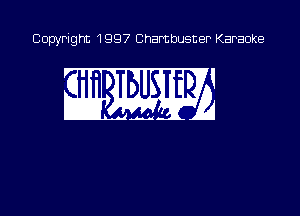 Copyright 1997 Chambusner Karaoke

w. mm