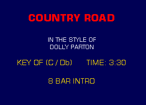 IN THE STYLE OF
DOLLY PARTUN

KEY OF ICIDbJ TIMEi 330

8 BAR INTRO