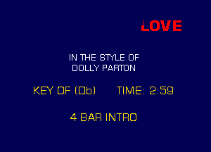 IN THE STYLE 0F
DOLLY PAHTDN

KEY OF (Dbl TIME 2159

4 BAR INTRO