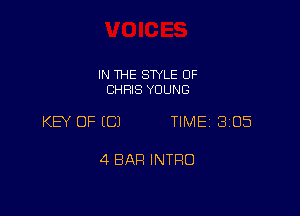 IN THE SWLE OF
CHRIS YOUNG

KW OF (C) TIME 3105

4 BAR INTRO