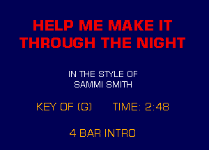 IN THE STYLE 0F
SAMMI SMITH

KEY OF (G) TIME 2148

4 BAR INTRO