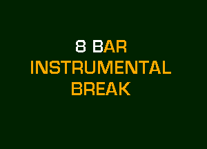 (BBAR
INSTRUMENTAL

BREAK