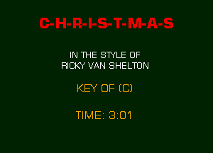 IN THE SWLE OF
RICKY VAN SHELTUN

KEY OF EC)

TIME 1301