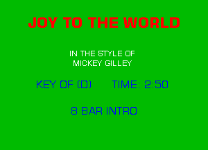 IN THE STYLE 0F
MICKEY GILLEY