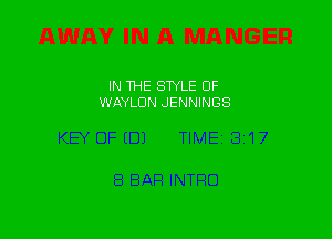 IN THE STYLE 0F
WAYLDN JENNINGS