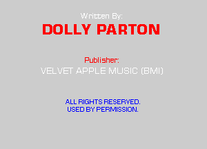 DOLLY PARTON

Publisher.

ALL RIGHTS RESERVED
USED BY PERMISSION