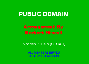 PUBLIC DOMAIN

Nordebi Music (SESACJ