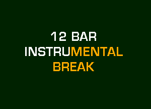 4 2 BAR
INSTRUMENTAL

BREAK