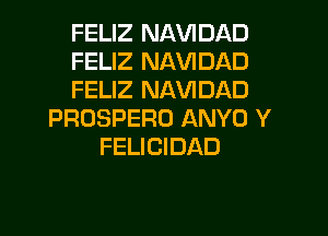 FELIZ NAVIDAD

FELIZ NAVIDAD

FELIZ NAVIDAD
PROSPERO ANYO Y

FELICIDAD